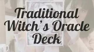 Traditional Witch's Oracle Deck First Impressions