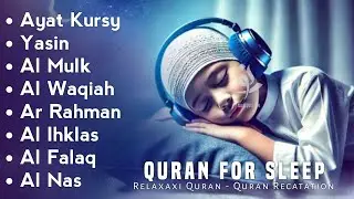 Uyqu uchun Qur'on | Dam olish uchun tinchlantiruvchi oyatlar | Oyat Kursiy, Yasin, Arrahmon Ala Aqel