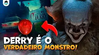 A VERDADEIRA HIST&Oacute;RIA POR TR&Aacute;S DE IT: BEM-VINDO &Agrave; DERRY, EXPLICADO!!!