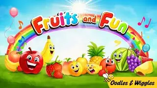 🍎🍌 Fruits and Fun | Catchy Kids Song About Fruits | Sing, Dance & Learn with Oodles and Wiggles! 🍇🍍