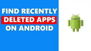 How To Find Recently Deleted Apps On Android