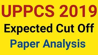 UPPCS 2019 Expected Cut Off Paper Analysis