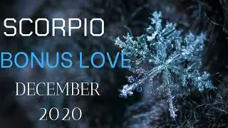 Scorpio ♏ Bonus Love ♏ December 2020 Tarot Reading