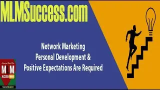 Network Marketing Personal Development & Positive Expectations are Required