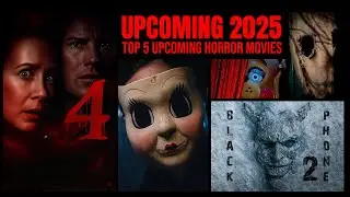 5 Horror Movies That Will TERRIFY You in 2025!