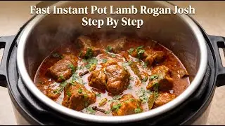 Fast Instant Pot Lamb Rogan Josh Cooking Guide Step By Step