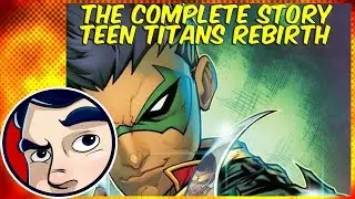 Teen Titans Rebirth - Complete Story | Comicstorian