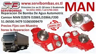 Reparacion de Bomba de agua automotriz MAN D2876,D2865,D2866,F200 51065009479 Guatemala