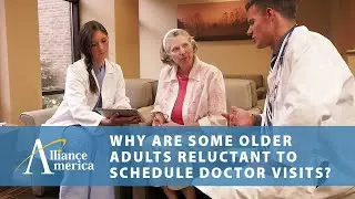 Why are some older adults reluctant to schedule doctor visits