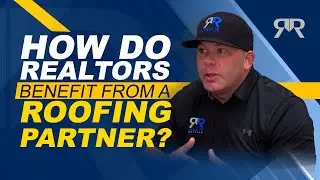 How Do Realtors Benefit From a Roofing Partner?