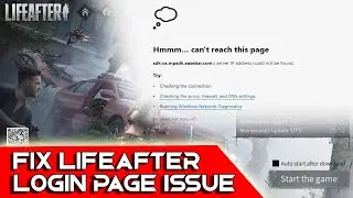 LifeAfter login error via browser fix for PC