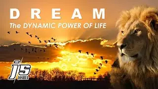 DREAM The Dynamic Power of Life l Best Motivational Video 2021