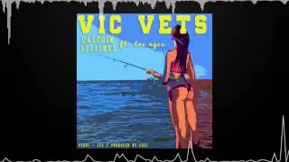 Vic Vets - Catchin' Feelings (ft. Tre Nyce)