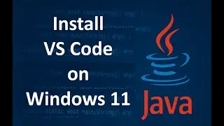 Install VS Code on Windows | Install VS code on Windows 11 | How to Install VS code on Windows 11