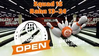 Bowling World Open 2023 in Berlin - Squad 15 - Bahn 13-24