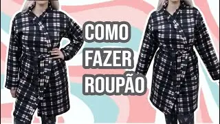 Como costurar roupão de inverno quentinho | Sem modelagem