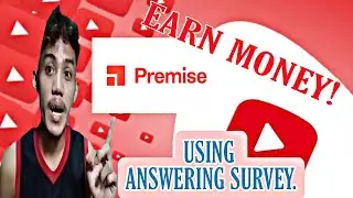 Earn Money Using Answering Unlimited Survey(Premise Tutorial) VLOG #25