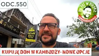 Kupuję dom w Kambodży- nowe opcje. Odc.550