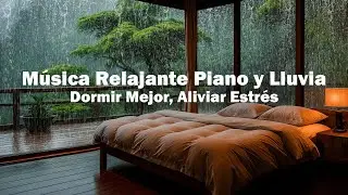 M&uacute;sica Relajante para Dormir &ndash; Piano y Lluvia para Reducir Insomnio y Aliviar el Estr&eacute;s Interior