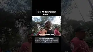 Mi Primer Marat&oacute;n &ndash; Parte 7