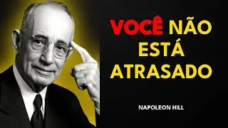 COMO PARAR DE SE SENTIR ATRASADO NA VIDA (E RECUPERAR O CONTROLE) - Napoleon Hill