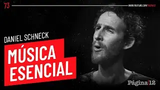 🎵M&uacute;sica Esencial: Daniel Schneck