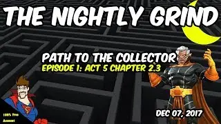 The Nightly Grind with MrSil - Marvel Contest of Champions: Path to the Collector Episode 1 Act5.2.3