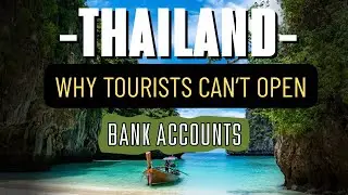 Why Tourists in Thailand Can&rsquo;t Open Thai Bank Accounts Anymore &ndash; New Rules!