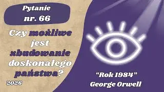 Oral Exam: Is it possible to build a perfect state? 1984 by George Orwell