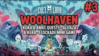 Cult of lamb Woolhaven walkthrough #3 - Koka & Aniel quests - All Aza & Kera - Flockade mini game