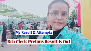 Rrb Clerk Prelims Result Is Out | My Result | My Attempts | #rrbclerk #bank #rrbclerkmains 