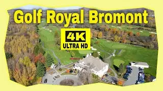 Golf Royal Bromont &agrave; vol d'oiseau en 4K