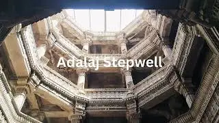 Adalaj Stepwell Ahmedabad (Entry Fee, Timings, History, Built by, Videos & Location)