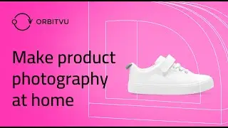 Product photography at home with Orbitvu Alphashot 360