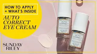 HOW to use + WHAT'S inside: Auto Correct Eye Cream | Sunday Riley