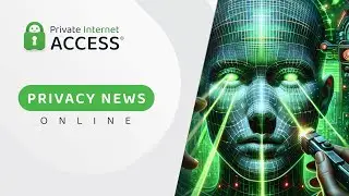 Новости конфиденциальности в Интернете: призыв запретить распознавание лиц, &laquo;Цифровой шелковый путь&raquo; Китая и многое другое
