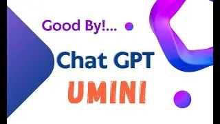 Umini AI ChatBot | Bye Bye Chat GPT |
