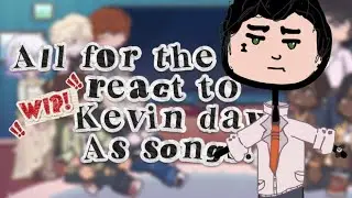 All for the game react to Kevin Day as songs! || 2X SPEED || WIP! ||