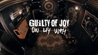 Guilty of Joy - On My Way (Official Video)