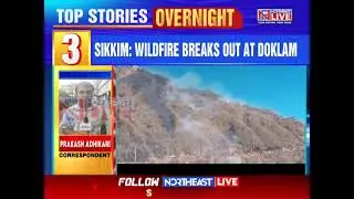 Doklam Wildfire Forces Restrictions on Tourist Movement Beyond Tsongu, Kupup Areas