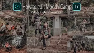 Adobe Lightroom | How to edit Moody Camp via Android
