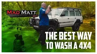 The Best Way to Wash a 4x4 with Mad Matt