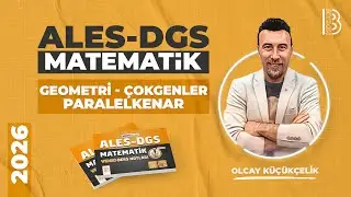 87) ALES-DGS - Matematik - ''52.GÜN'' - Geometri - Çokgenler - Paralelkenar - Olcay KÜÇÜKÇELİK