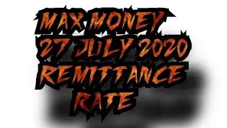 MAX MONEY RATE 27 JULY 2020