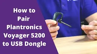 How to Pair Plantronics Voyager 5200 to USB Dongle