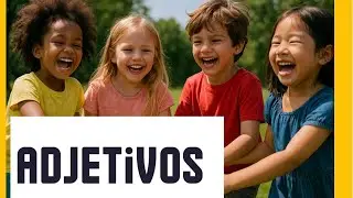 Música Infantil Divertida: Aprendendo os Adjetivos!