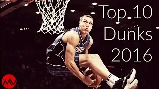 Top 10 Dunks 2016 NBA Dunk Contest