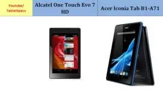 Alcatel One Touch Evo 7 HD comp. Acer Iconia Tab B1-A71, compared with