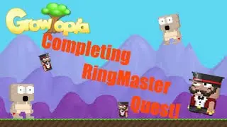 Growtopia | Completing Ringmaster Quest!