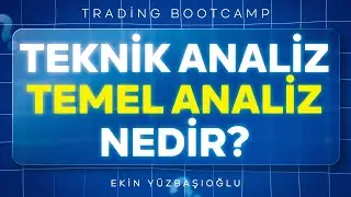 TRADİNG BOOTCAMP B&Ouml;L&Uuml;M 3 TEKNİK ANALİZ VE TEMEL ANALİZ NEDİR ?